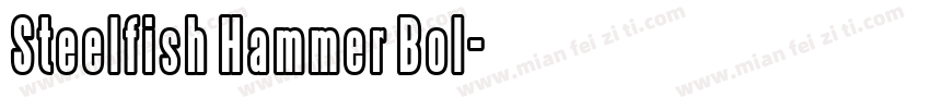 Steelfish Hammer Bol字体转换
